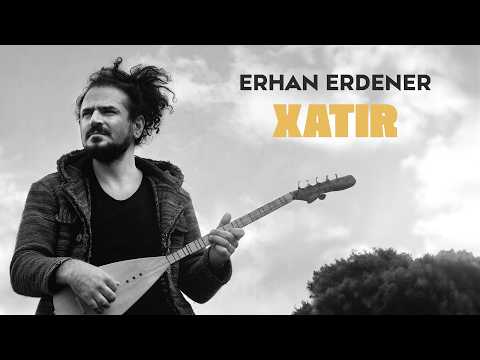 Erhan Erdener - Xatir @erhanerdener4076