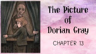 'The Picture of Dorian Gray': Chapter 13 Summary and Analysis Profile