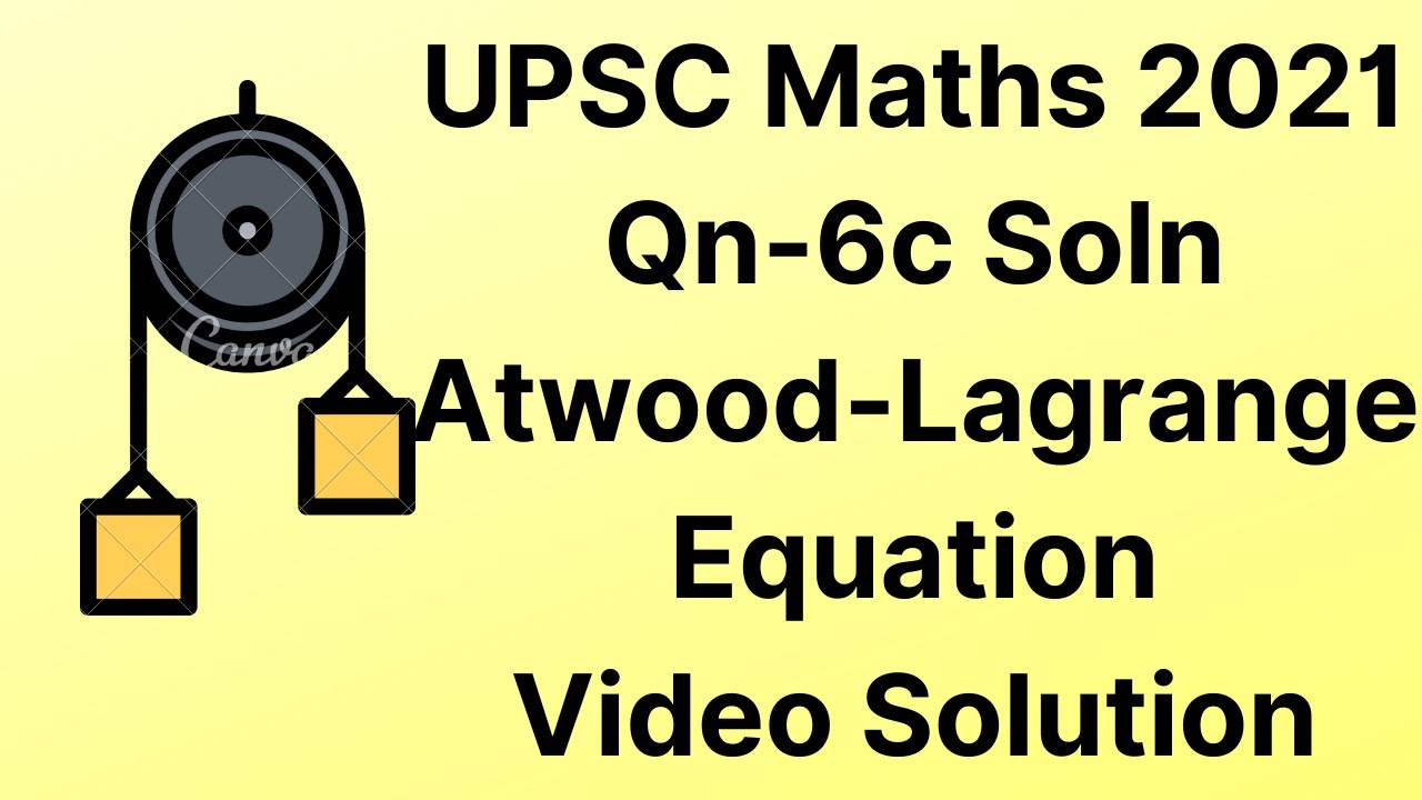 UPSC Maths Optional |Upsc 2021 Solution of Lagrange Method for 15 Marks ...