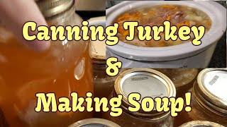 Canning Turkey & Making Soup!