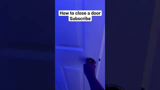 How To Close A Door