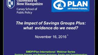 SMDP-PLAN Webinar: The Impact of Savings Groups Plus: What Evidence Do We Need