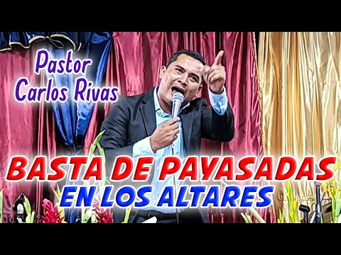 ÚLTIMA HORA! Basta de Payasadas en los altares - Pastor Carlos Rivas