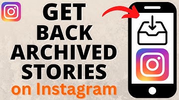 How to Get Back Archived Stories on Instagram
