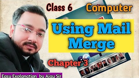 Class 6 Computer | Using Mail Merge | Chapter 3 | By Ajay Computech