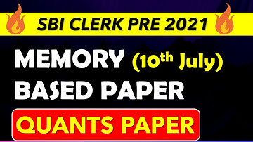 SBI CLERK PRE 2021 Quant Memory Based Paper (10th July) II