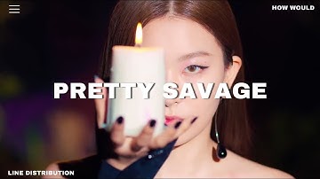 How Would RED VELVET Sing Pretty Savage by BLACKPINK | Line Distribution