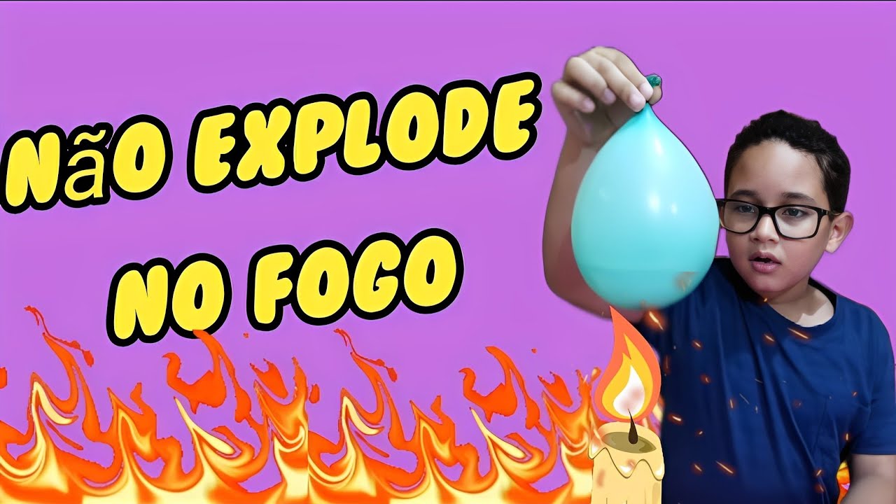 BALÃO QUE NÃO EXPLODE NO FOGO - EXPERIÊNCIA COM BALÕES - Família ...
