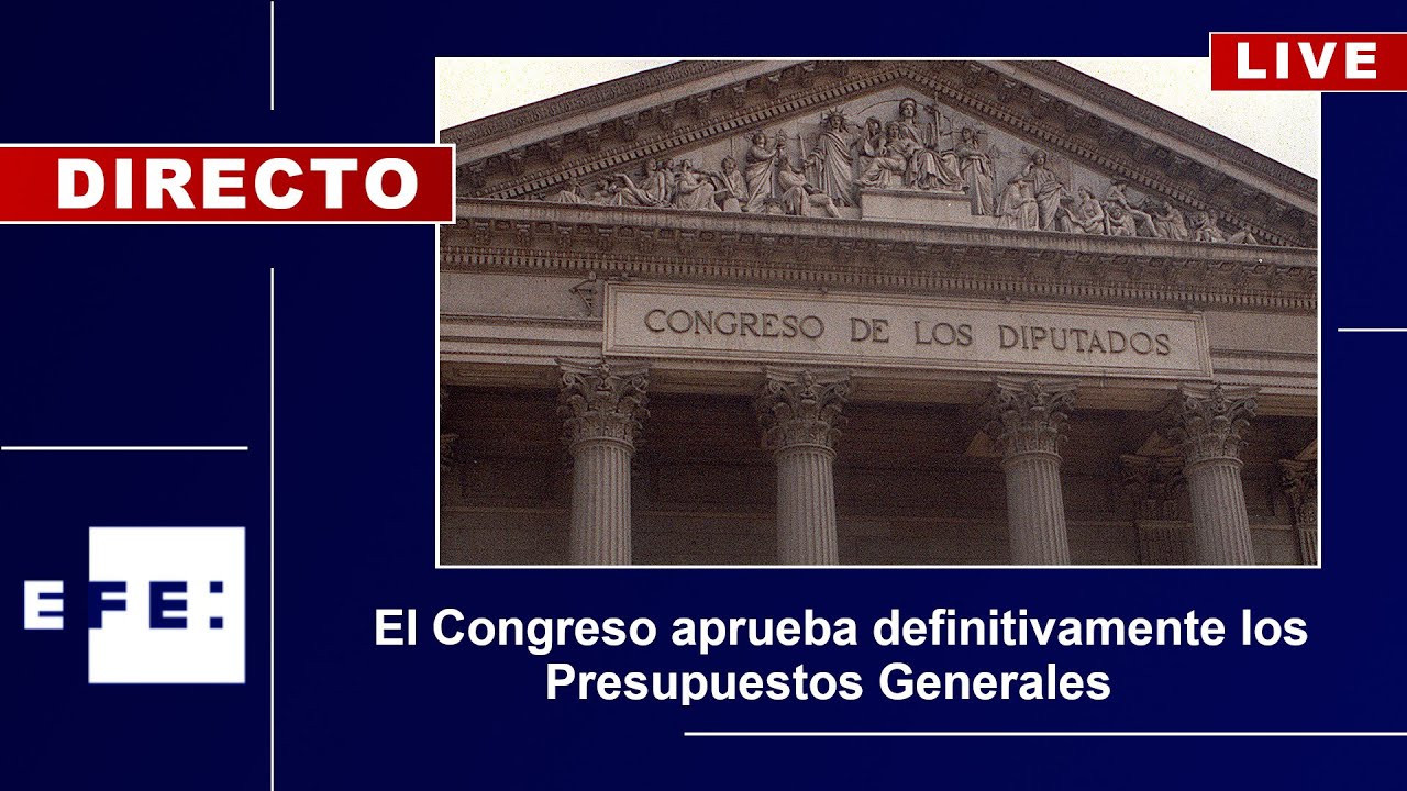 🔴📡 El Congreso aprueba definitivamente los Presupuestos Generales - YouTube