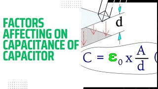 Factors Affect On Capacitance Of Capacitor Electrostatics Chapter 13Class 10