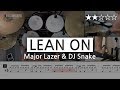 005 Lean On - Major Lazer & DJ Snake  (★★☆☆☆) | Pop Drum Cover, Score, Sheet, Lessonsl | DRUMMATE