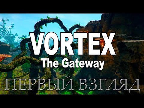 Мира vs Vortex: The Gateway - Первый взгляд [прохождение на русском]