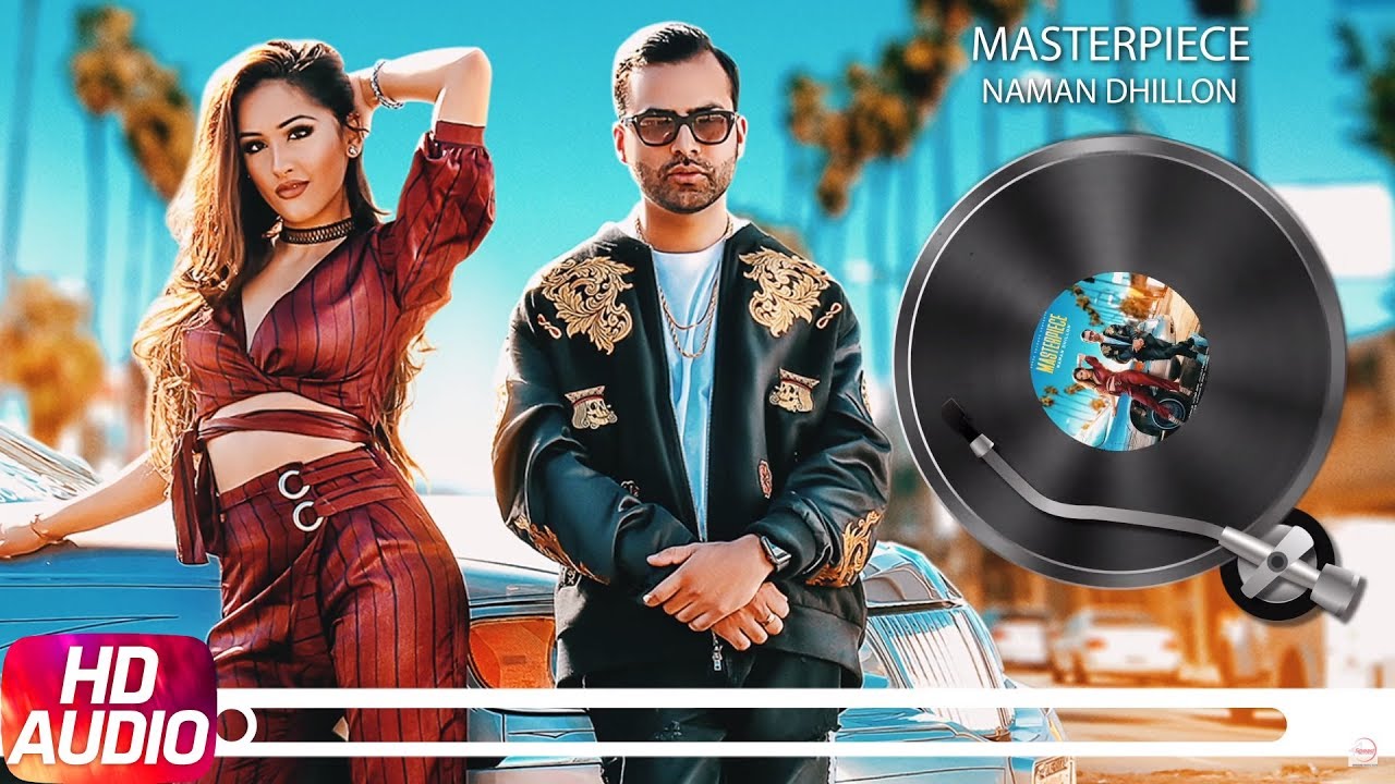Masterpiece | Audio Song | Naman Dhillon | Deep Jandu & J Statik | Latest Punjabi Song 2018