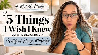 5 Things I Wish I Knew Before Becoming a Certified Nurse Midwife | Midwife Mentor Ep.1 screenshot 4