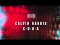 Calvin Harris | C.U.B.A