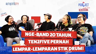 GAK BERASA! TEN2FIVE UDAH NGEBAND 20 TAHUN! - PODCAST NAIK CLAS