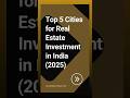 Top 5 cities to invest in India #investmenttips