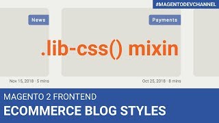 The .lib-css() mixin and Ecommerce Blog on Home Page Magento 2 Theme Development