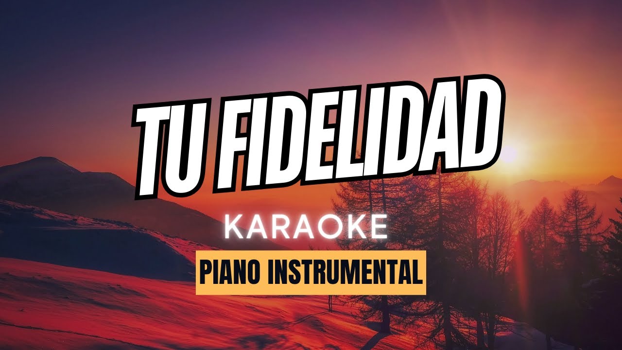 TU FIDELIDAD-Marcos Witt Karaoke Pista y Letra, Piano Instrumental ...