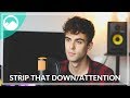 Strip That Down & Attention - Liam Payne & Charlie Puth [Cover]