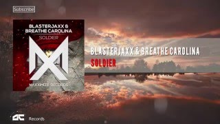 Blasterjaxx & Breathe Carolina - Soldier (Extended Mix )