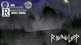 OR Plays: Raging Loop Part 3 - Scary Things Are Scary?!