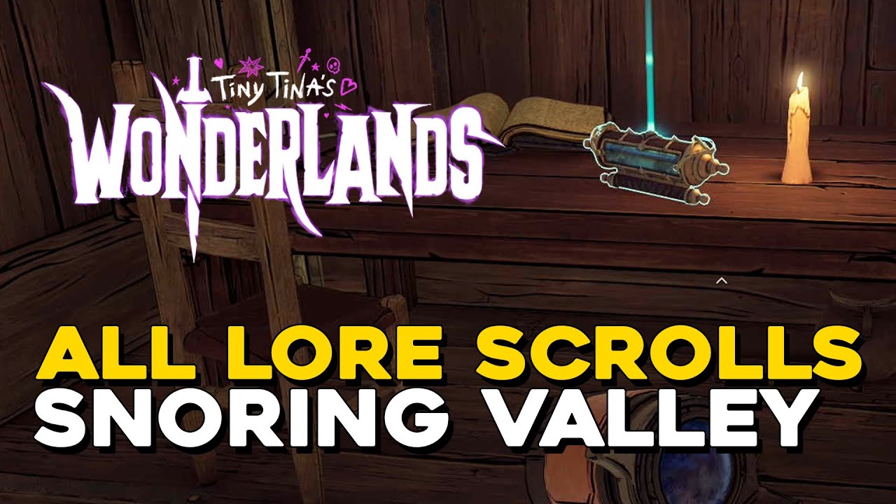 Tiny Tina's Wonderlands All Lore Scroll Locations In Snoring Valley