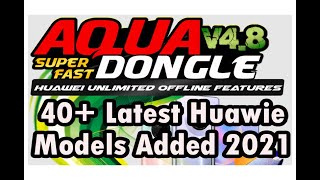 Aqua Dongle V4.8 Update Setup With Offline Huawei Emmcufs Support - 40 Huawie Latest Models Added