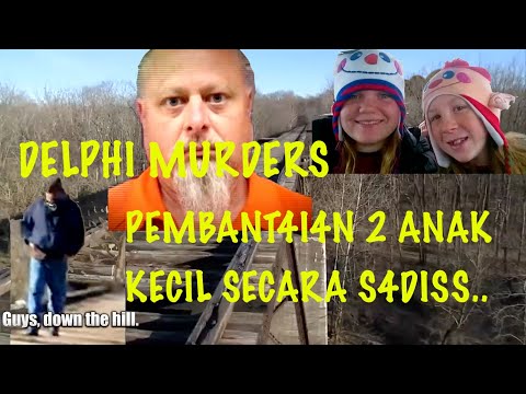 DELPHI MURDERS ... DUA ANAK KECIL DIB4NT4I S4DISS....