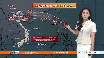 Dự báo thời tiết ngày mai 19/07/2025 | Bão Wipha đi vào Biển Đông | VTVWDB