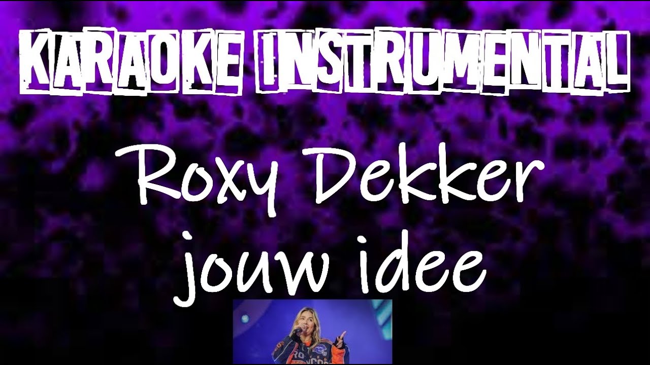 Roxy Dekker - Jouw Idee    , Instrumental met tekst