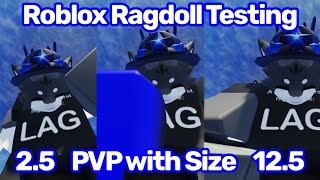 Roblox Ragdoll Testing: PVP with Size