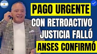 🔥 URGENTE ANSES: Justicia ORDENA PAGO con RETROACTIVO para Jubilados en MAYO 2026