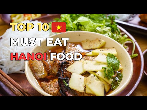 Top 10 Must Try Foods in Hanoi | Vietnamese Street Food Guide