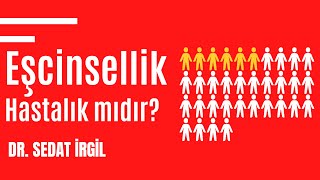 EŞCİNSELLİK BİR HASTALIK MIDIR? TEDAVİ EDİLİR Mİ?