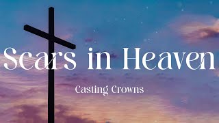 Casting Crowns - Scars in Heaven (Lyric Video)