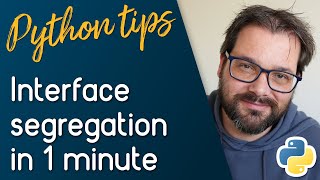 interface segregation in one minute // python tips