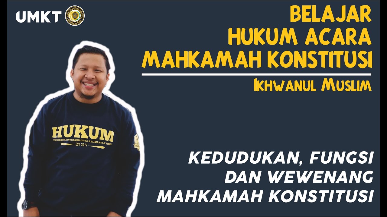 Hukum Acara Mahkamah Konstitusi: Kedudukan Fungsi dan Wewenang MK