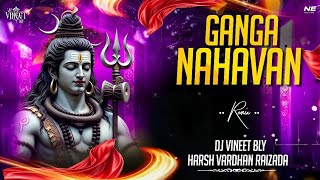 Ganga Nahavan (Divit Edition) Remix Dj Vineet & Harsh Vardhan Raizada 