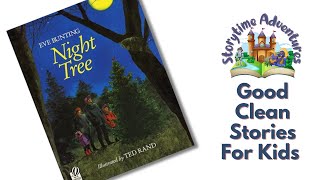 Night Tree By Eve Bunting Read Aloud Christmas Read Aloud For Kids Storytime