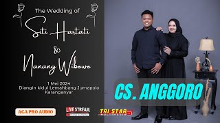 LIVE  WEDDING SITI & NANANG // CS. ANGGORO // ACA PRO AUDIO // 1 MEI 2024