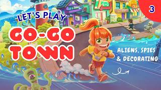 "GO-GO TOWN" LETS PLAY PART 3 - (ALIENS AND SPIES INVADE TOWN!!)