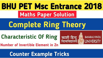 BHU PET Msc Maths 2018 Paper Solution|Ring Theory Invertible element in Zn Chart.of ring ,Short Note