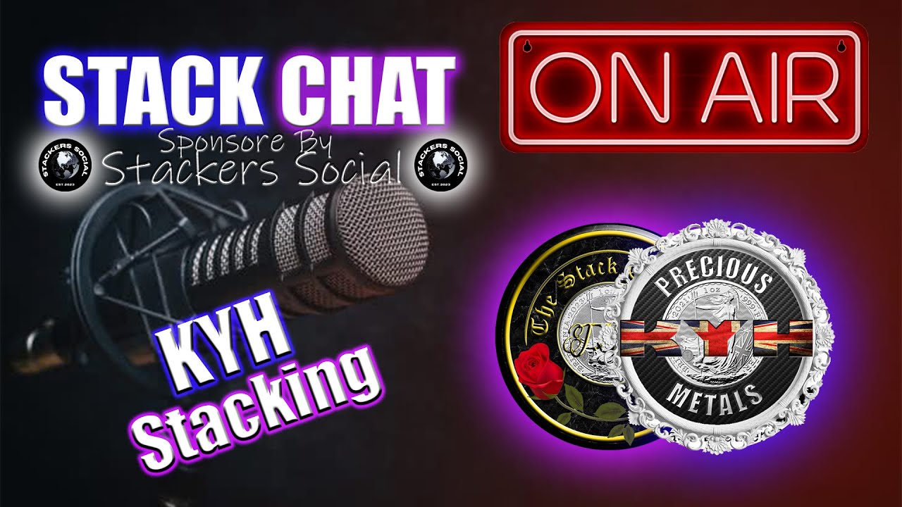 The next generation of stacking - Stack Chat with KYH Precious metals ...