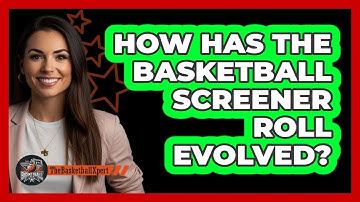 How Has The Basketball Screener Roll Evolved? - The Basketball Xpert