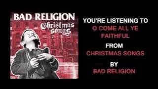 Bad Religion - 'O Come All Ye Faithful' (Full Album Stream)