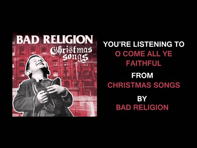 Bad Religion - O Come All Ye Faithful