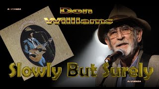 Video thumbnail of "Don Williams - Slowly But Surely (1980)"