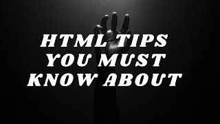 HTML Tips with code snippets that can boost your coding skills