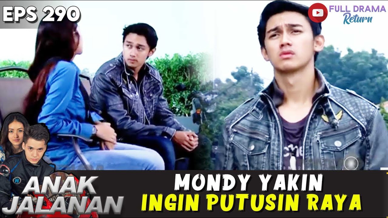 RAYA TAK TERIMA DIPUTUSIN OLEH MONDY - ANAK JALANAN